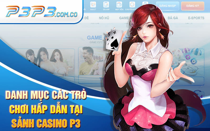 Danh Mục Các Trò Chơi Hấp Dẫn Tại Sảnh Casino P3