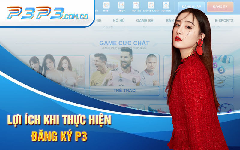 Lợi Ích Khi Thực Hiện Đăng Ký P3