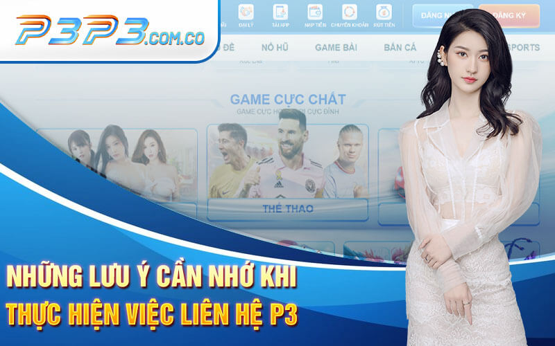 Những Lưu Ý Cần Nhớ Khi Thực Hiện Việc Liên Hệ P3